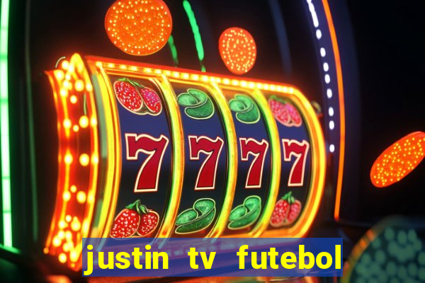 justin tv futebol ao vivo